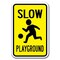 Signmission Safety Sign, 12 in Height, Aluminum, 18 in Length, Slow Down - Slow Play A-1218 Slow Down - Slow Play - alternate 1